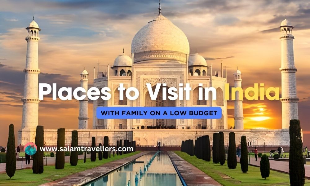 Places to Visit in India - Salam Travellers