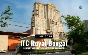 Read more about the article ITC Royal Bengal, a Luxury Collection Hotel in Kolkata