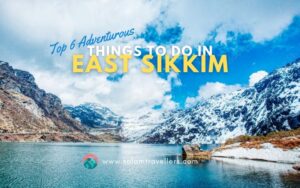 Read more about the article Top 6 Adventurous Things to Do in East Sikkim