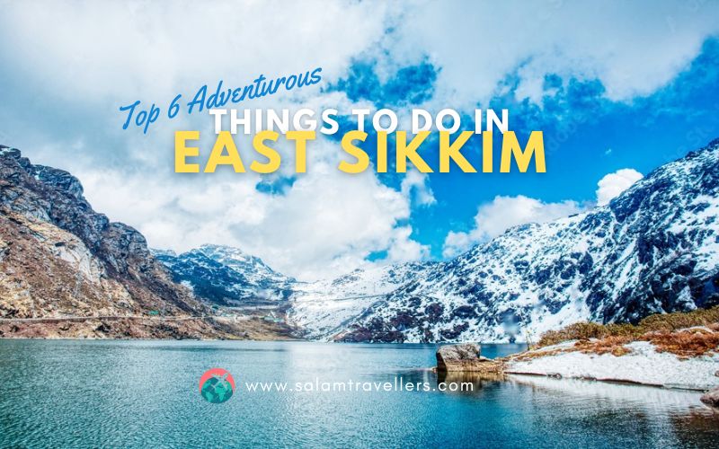 Things to Do in East Sikkim - Updated - Salam Travellers