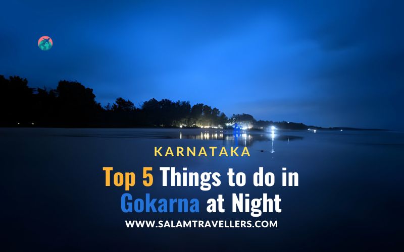 Things to do in Gokarna at Night - Salam Travellers