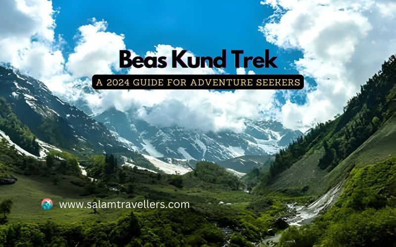 Beas Kund Trek - Salam Travellers