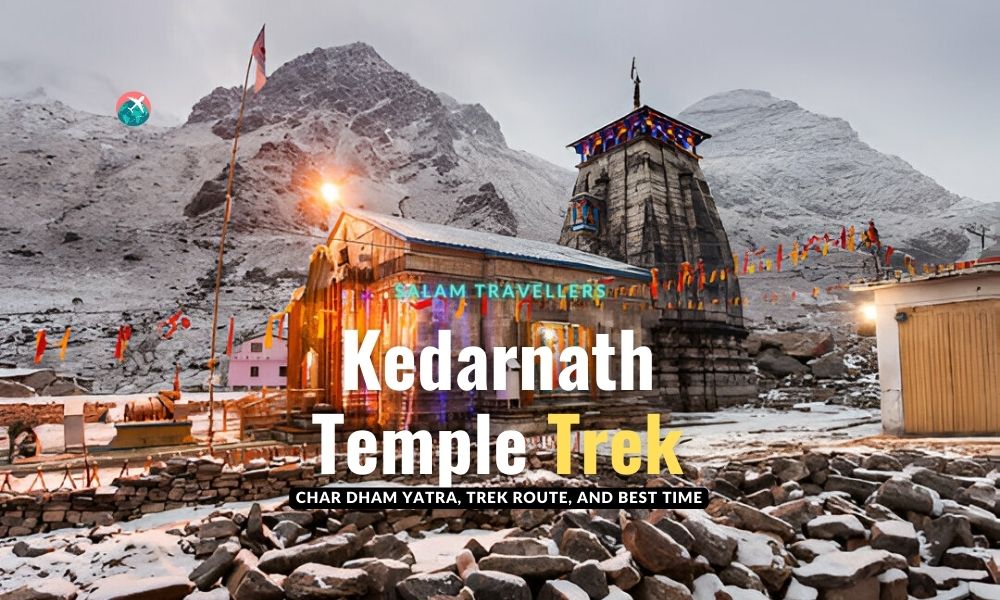 Read more about the article Kedarnath Temple Trek: Char Dham Yatra, Trek Route, and Best Time