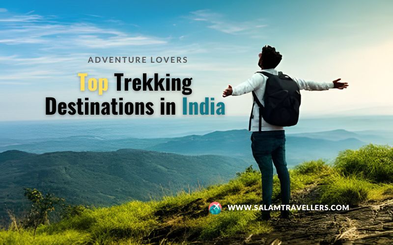Top Trekking Destinations in India - Salam Travellers