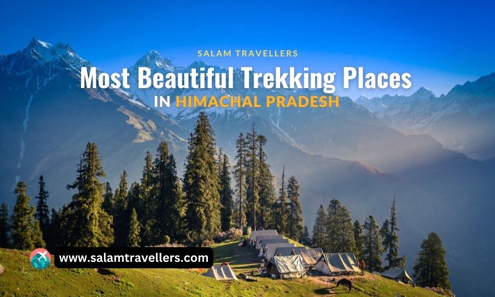 Trekking Places in Himachal Pradesh - Salam Travellers