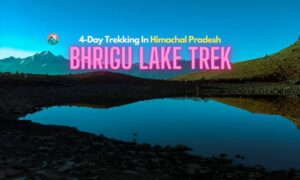 Read more about the article Bhrigu Lake Trek: 4-Day Trekking In Himachal Pradesh